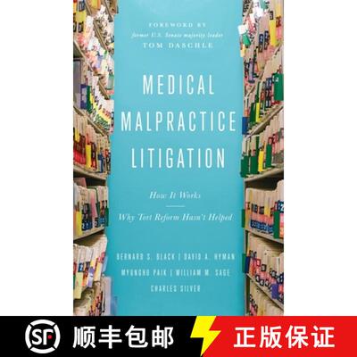 【3-4周达】Medical Malpractice Litigation: How It Works, What It Does, and Why Tort Reform Hasn't Helped [9781948647793]