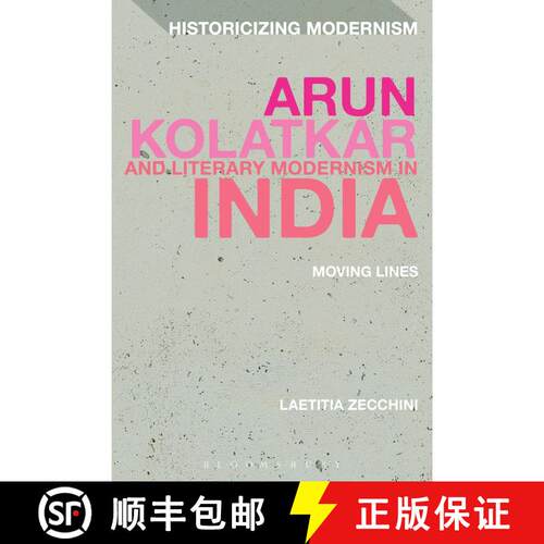 【3-4周达】精装 Arun Kolatkar and Literary Modernism in India: Moving Lines [9781441167507]