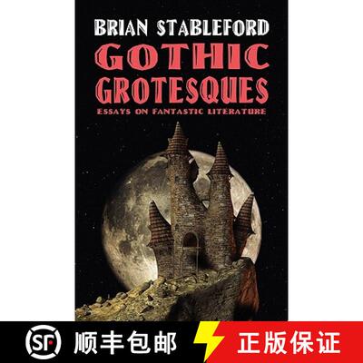 【3-4周达】Gothic Grotesques: Essays on Fantastic Literature [9781434403391]