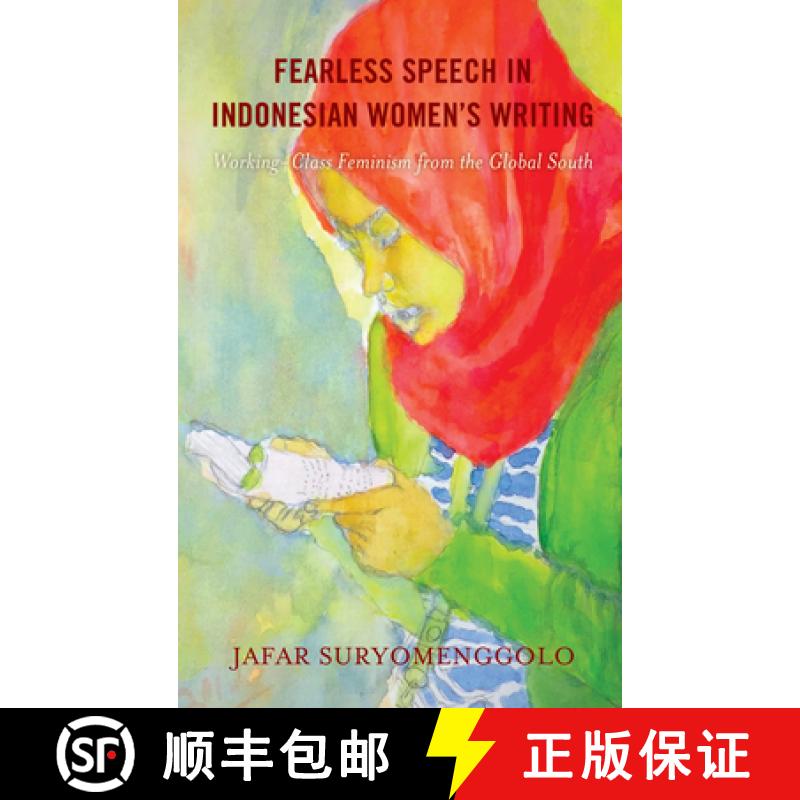 【3-4周达】Fearless Speech in Indonesian Women's Writing : Working-Class Feminism from the Global South [9781793650535]