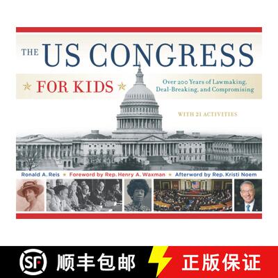 预订 The Us Congress for Kids: Over 200 Years of Lawmaking, Deal-Breaking, and Compromising, with 21 ... [9781613749777]