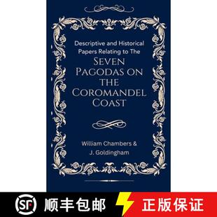 【3-4周达】Descriptive and Historical Papers Relating to The Seven Pagodas on the Coromandel Coast [9789370713550]