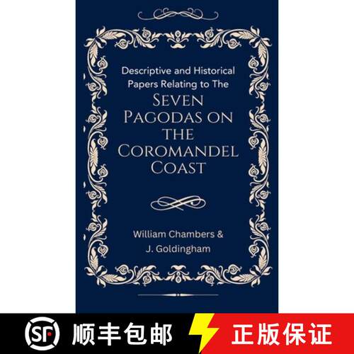 【3-4周达】Descriptive and Historical Papers Relating to The Seven Pagodas on the Coromandel Coast [9789370713550]