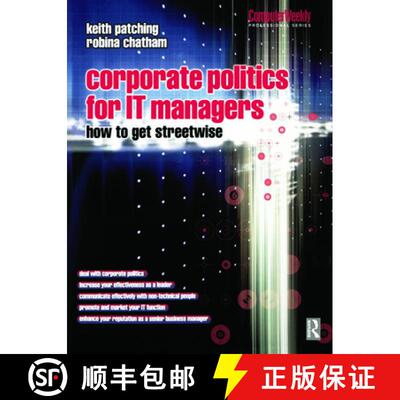 【3-4周达】Corporate Politics for IT Managers: How to get Streetwise: How to get streetwise [9780750647922]