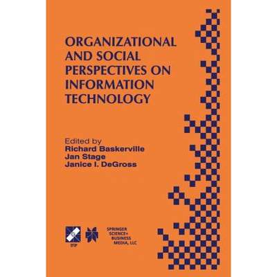 【4周达】Organizational and Social Perspectives on Information Technology: IFIP TC8 WG8.2 Internation... [9781475761078]