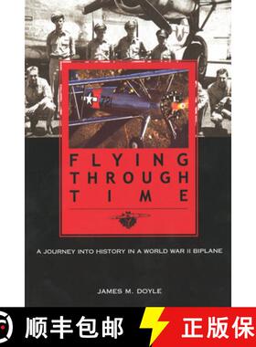 【3-4周达】Flying Through Time: A Journey Into History in a World War II Biplane [9781574887013]