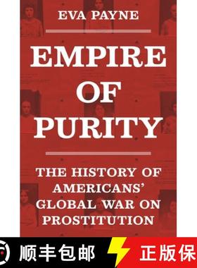 【3-4周达】Empire of Purity: The History of Americans' Global War on Prostitution [9780691256979]