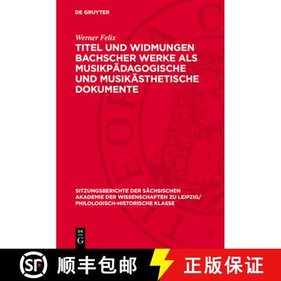 【3-4周达】精装 Titel Und Widmungen Bachscher Werke ALS Musikpädagogische Und Musikästhetische Doku... [9783112711286]