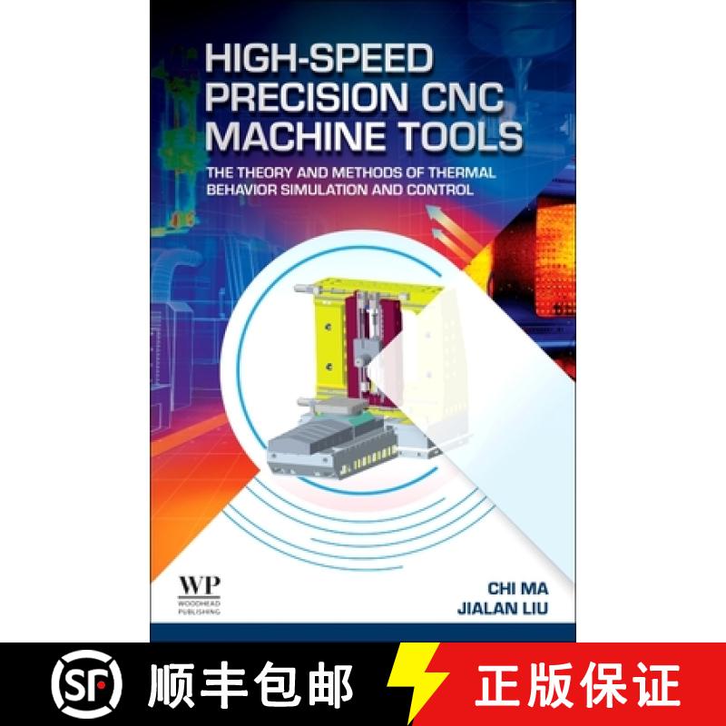 【3-4周达】High-Speed Precision CNC Machine Tools: The Theory and Methods of Thermal Behavior Simulat... [9780443299896]