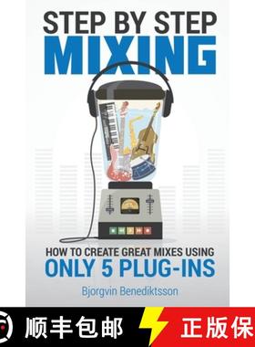 【3-4周达】Step By Step Mixing: How to Create Great Mixes Using Only 5 Plug-ins [9781733688819]