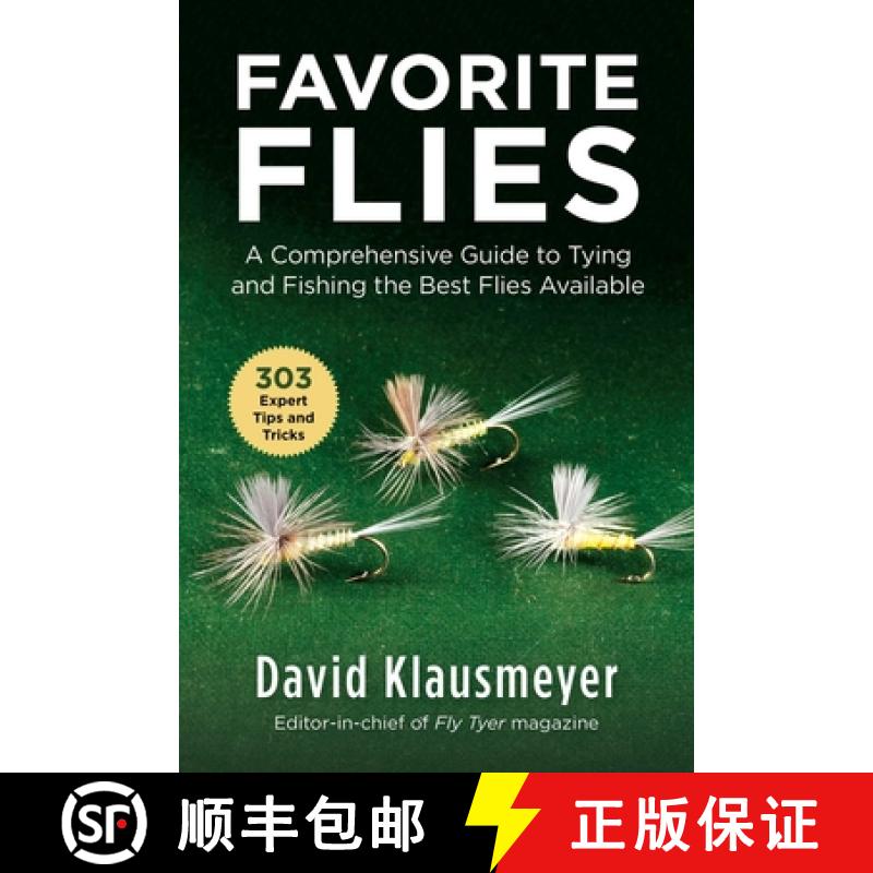 【4周达】Favorite Flies: A Comprehensive Guide to Tying and Fishing the 303 Best Flies Available [9781510743038]