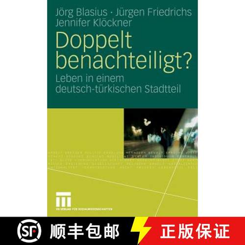 【3-4周达】Doppelt Benachteiligt?: Leben in Einem Deutsch-Türkischen Stadtteil [9783531161822]