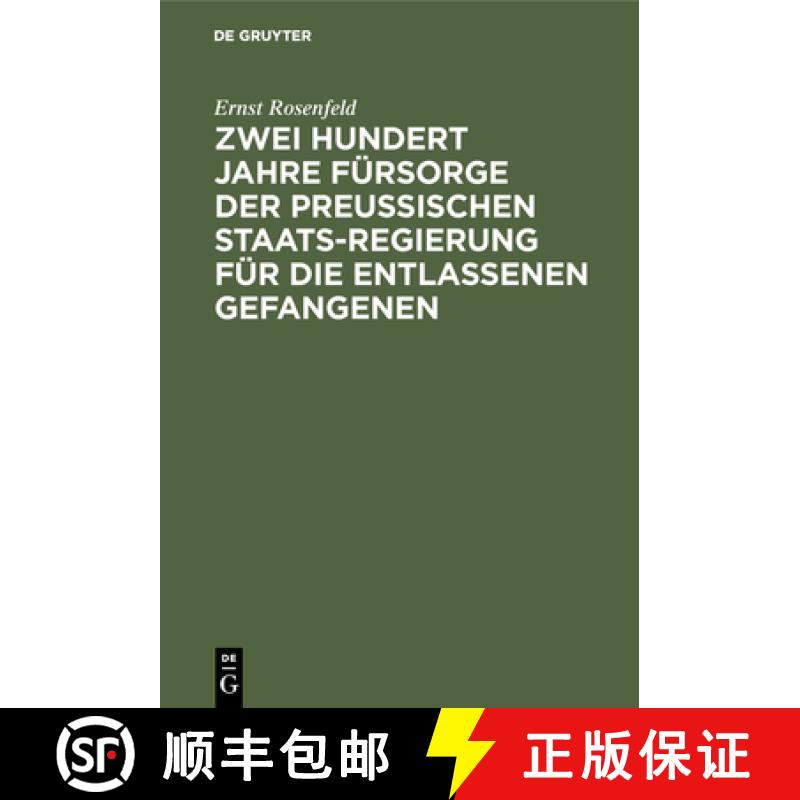 【3-4周达】Zwei Hundert Jahre Fursorge der Preussischen Staatsregierung fur die entlassenen Gefangenen [9783111155463]