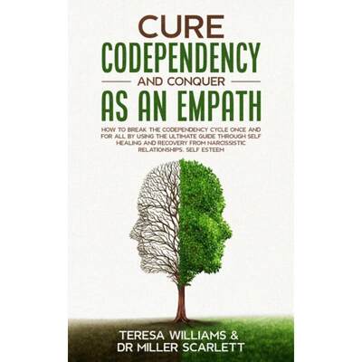 【4周达】Cure Codependency and Conquer as an Empath: How to Break the Codependency Cycle Once and For... [9781801204477]