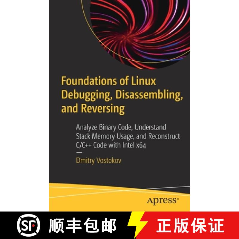 预订 Foundations of Linux Debugging, Disassembling, and Reversing: Analyze Binary Code, Understand St... [9781484291528]