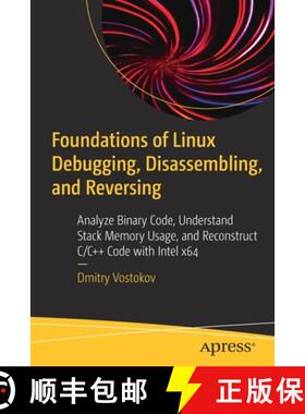 预订 Foundations of Linux Debugging, Disassembling, and Reversing: Analyze Binary Code, Understand St... [9781484291528]