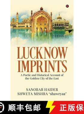 【3-4周达】Lucknow Imprints: A Poetic and Historical Account of the Golden City of the East [9798885036139]