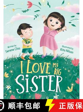 【3-4周达】I Love My Big Sister: A Big Sister Learns To Understand Her Little Brother [9789819401239]
