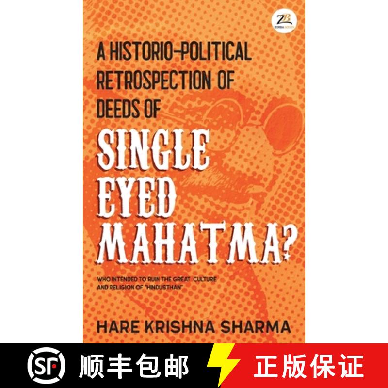【2-3周达】A historico-political retrospection of deeds of SINGLE EYED MAHATMA [9789393029591]