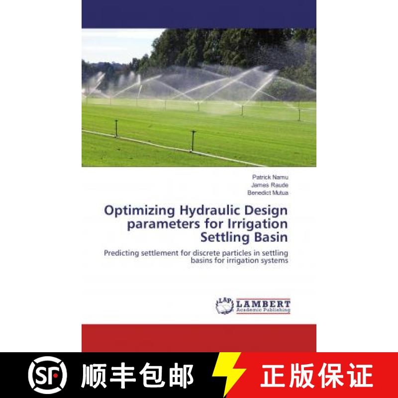 预订 Optimizing Hydraulic Design parameters for Irrigation Settling Basin [9786133999541]