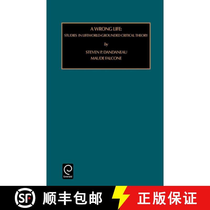【3-4周达】Social and Cultural Theories: A Wrong Life: Studies in Lifeworld-Grounded Critical Theory ... [9780762304783]