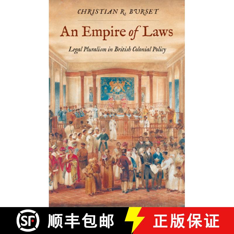 【3-4周达】An Empire of Laws: Legal Pluralism in British Colonial Policy [9780300253238]