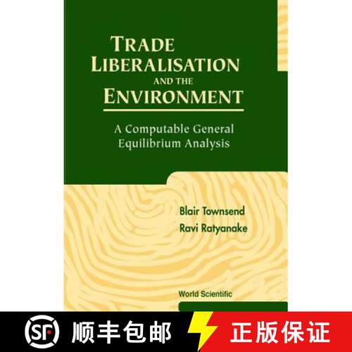 【3-4周达】精装 Trade Liberalisation and the Environment: A Computable General Equilibrium Analysis [9789810241940]