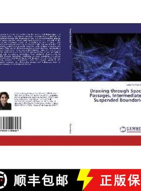 预订 Drawing through Space: Passages, Intermediates, Suspended Boundaries [9786202096447]