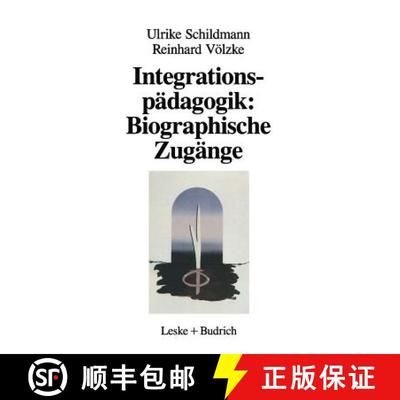 【3-4周达】Integrationspädagogik: Biographische Zugänge: Berufliche Werdegänge von Erzieherinnen i... [9783322959744]
