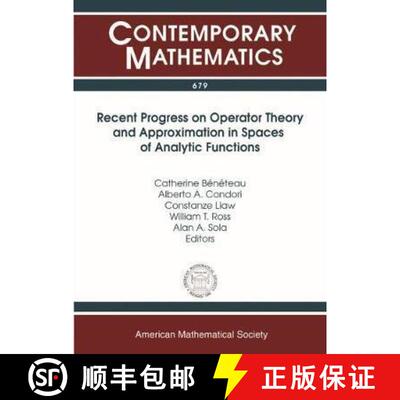 【3-4周达】Recent Progress on Operator Theory and Approximation in Spaces of Analytic Functions [9781470423056]