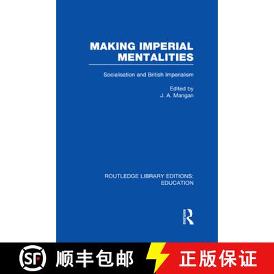 【3-4周达】精装 Making Imperial Mentalities: Socialisation and British Imperialism [9780415682589]