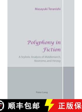 【3-4周达】Polyphony in Fiction; A Stylistic Analysis of Middlemarch, Nostromo, and Herzog [9783039113637]