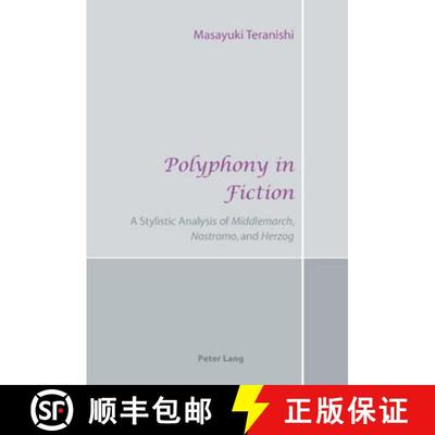 【3-4周达】Polyphony in Fiction; A Stylistic Analysis of Middlemarch, Nostromo, and Herzog [9783039113637]