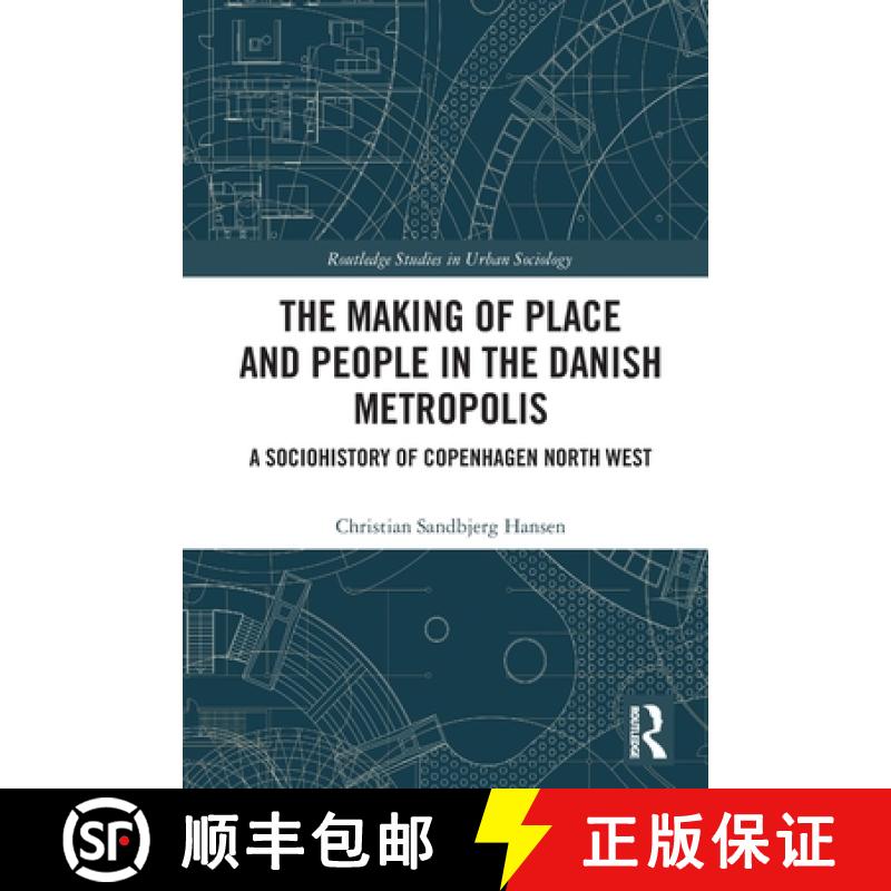 【3-4周达】The Making of Place and People in the Danish Metropolis: A Sociohistory of Copenhagen Nort... [9780367535063]