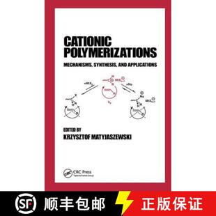 【3-4周达】Cationic Polymerizations: Mechanisms, Synthesis & Applications [9780824794637]