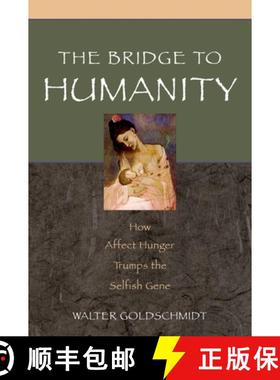 预订 Bridge to Humanity: How Affect Hunger Trumps the Selfish Gene [9780195179668]