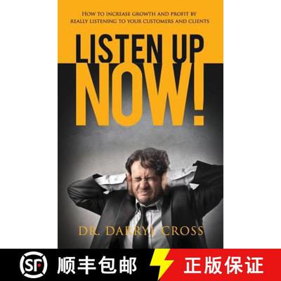 【3-4周达】Listen Up Now!: How to increase growth and profit by really listening to your customers an... [9780980610154]
