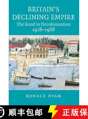 【3-4周达】Britain's Declining Empire: The Road to Decolonisation, 1918-1968 [9780521685559]