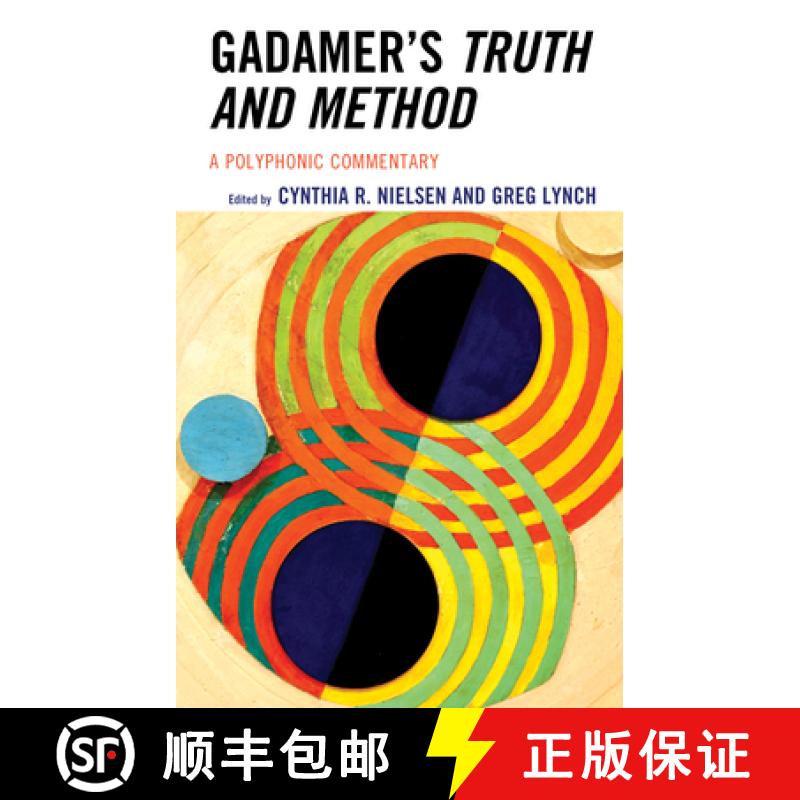 【3-4周达】Gadamer's Truth and Method : A Polyphonic Commentary [9781538167960]