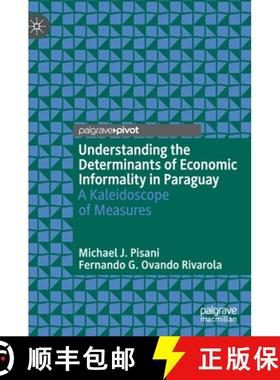 【3-4周达】Understanding the Determinants of Economic Informality in Paraguay : A Kaleidoscope of Mea... [9783030243920]