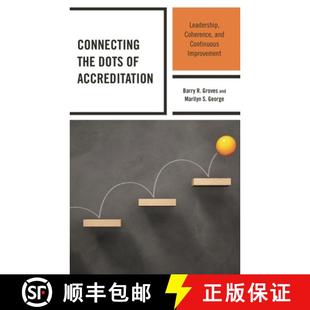 【3-4周达】Connecting the Dots of Accreditation : Leadership, Coherence, and Continuous Improvement [9781475862225]