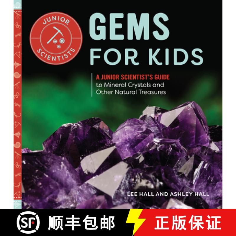【3-4周达】Gems for Kids: A Junior Scientist's Guide to Mineral Crystals and Other Natural Treasures [9781647399917]