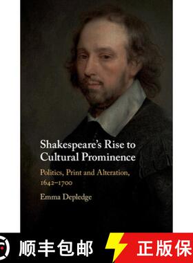 【3-4周达】Shakespeare's Rise to Cultural Prominence: Politics, Print and Alteration, 1642–1700 [9781108427104]