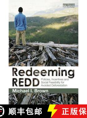 【3-4周达】Redeeming Redd: Policies, Incentives and Social Feasibility for Avoided Deforestation [9780415517867]