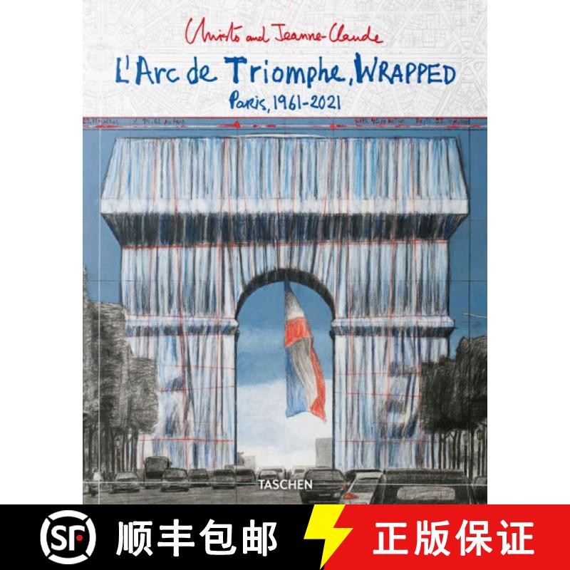 【2-3周达】Christo and Jeanne-Claude. L'Arc de Triomphe, Wrapped (Advance Edition): L'Arc de Triomphe... [9783836589819]