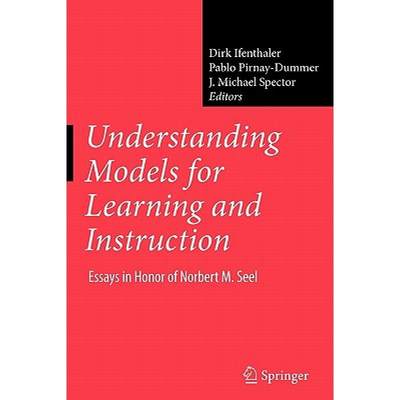 【4周达】Understanding Models for Learning and Instruction: : Essays in Honor of Norbert M. Seel [9781441945792]