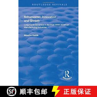 Growth WWII Long and Schumpeter American Post Cycle Manufactu... Innovation the 4周达 9781138725102 Dynamics