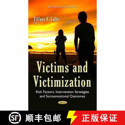 【3-4周达】Victims and Victimization: Risk Factors, Intervention Strategies and Socioemotional Outcomes [9781634841801]