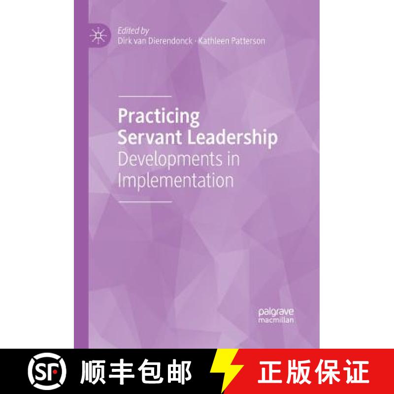 【3-4周达】Practicing Servant Leadership : Developments in Implementation [9783030092863]