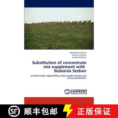 预订 Substitution of Concentrate Mix Supplement with Sesbania Sesban [9783659221231]